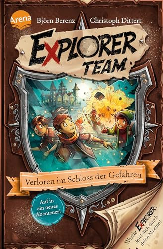 Explorer Team. Verloren im Schloss der Gefahren: Geschichte voller Action, Rätsel, Codes zum Mitmachen und Basteln ab 8. Für Fans von Escape Rooms