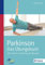 Parkinson - das Übungsbuch: Aktiv bleiben mit Bewegungs-Übungen