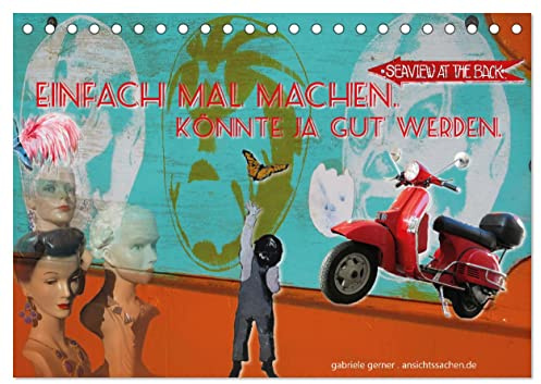 Einfach mal machen. Könnte ja gut werden. (Tischkalender 2026 DIN A5 quer), CALVENDO Monatskalender: Ein cooler Kalender erfreut mit tollen Sprüchen, modern, farbig, anspruchsvoll! (CALVENDO Kunst)