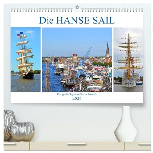 Die HANSE SAIL Das große Seglertreffen in Rostock (hochwertiger Premium Wandkalender 2026 DIN A2 quer), Kunstdruck in Hochglanz: Bilder vom größten ... Mecklenburg-Vorpommern (CALVENDO Mobilitaet)