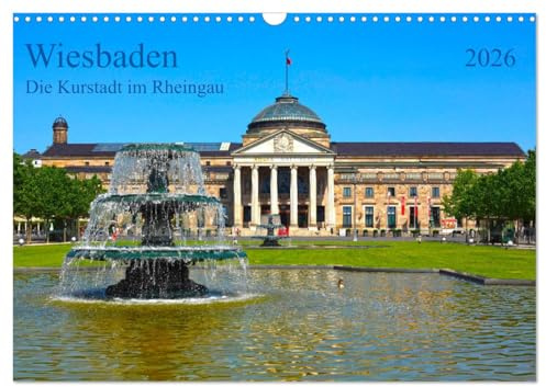 Wiesbaden Die Kurstadt im Rheingau (Wandkalender 2026 DIN A3 quer), CALVENDO Monatskalender: Deutschlands ältester Kurort im Rheingebiet (CALVENDO Orte)