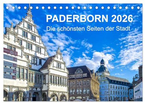 Paderborn - Die schönsten Seiten der Stadt (Tischkalender 2026 DIN A5 quer), CALVENDO Monatskalender: Ein farbenfroher Streifzug durch die Jahreszeiten in der Domstadt (CALVENDO Orte)