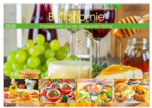 Bistronomie. Impressionen aus der gehobenen Küche (Wandkalender 2026 DIN A2 quer), CALVENDO Monatskalender: Die Bistronomie ist ein neuer Trend und ... durch die Gastronomie (CALVENDO Lifestyle)