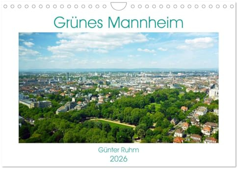 Grünes Mannheim (Wandkalender 2026 DIN A4 quer), CALVENDO Monatskalender: Mannheim - Industriestadt im Grünen- (CALVENDO Orte)