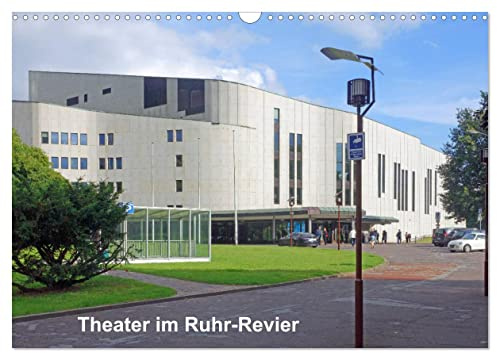 Theater im Ruhr-Revier (Wandkalender 2026 DIN A3 quer), CALVENDO Monatskalender: Der Kalender gibt einen Überblick über die Theatervielfalt im Ruhrgebiet (CALVENDO Orte)
