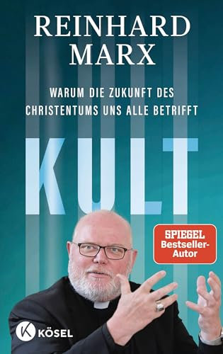 Kult. Warum die Zukunft des Christentums uns alle betrifft