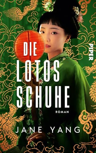 Die Lotosschuhe: Roman | Eine Geschichte von Mut und Verrat, von Hoffnung und der Suche nach dem eigenen Weg | Der große Roman aus dem China des 19. Jahrhunderts