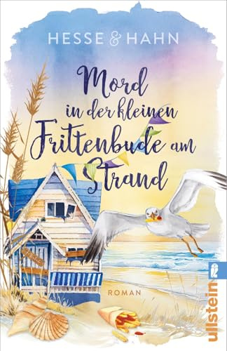 Mord in der kleinen Frittenbude am Strand: Ein humorvoller Roman über die Tücken einer unbekannten Erbschaft - inklusive romantischer Insel und attraktivem Kommissar