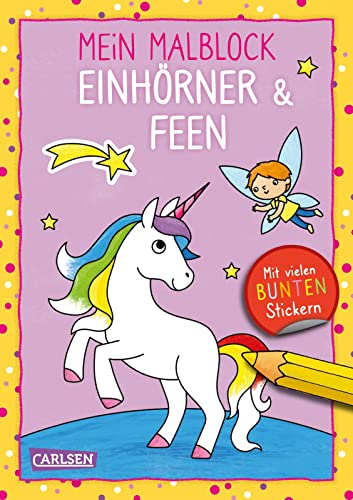 Mein Malblock: Einhörner & Feen: Mit vielen bunten Stickern | 64 fantasiereiche Ausmalbilder für Mädchen und Jungs ab 5 Jahren | Moderne und vielseitige Motive