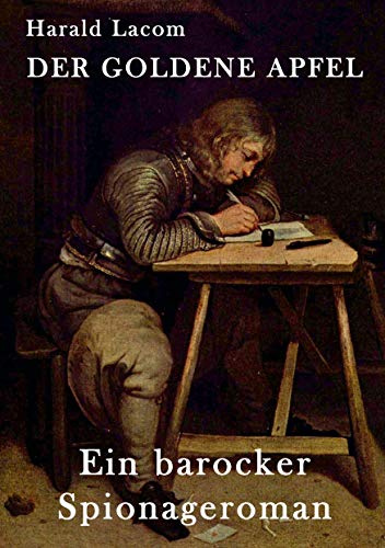 Der Goldene Apfel: Ein barocker Spionageroman