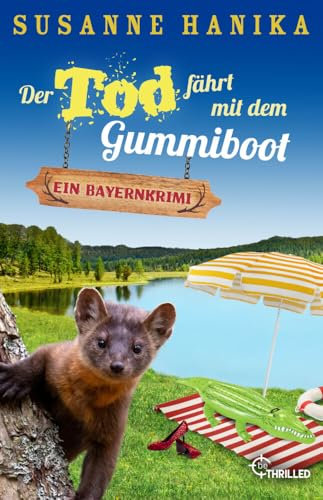 Der Tod fährt mit dem Gummiboot: Ein Bayernkrimi (Sofia und die Hirschgrund-Morde)