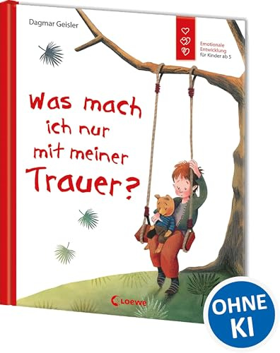 Was mach ich nur mit meiner Trauer? (Starke Kinder, glückliche Eltern): Emotionale Entwicklung; Buch über Gefühle für Kinder ab 5