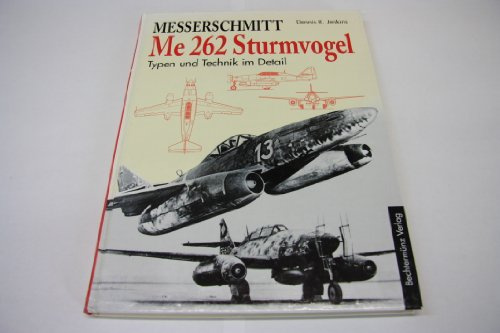 Messerschmitt Me 262 Sturmvogel. Typen und Technik im Detail