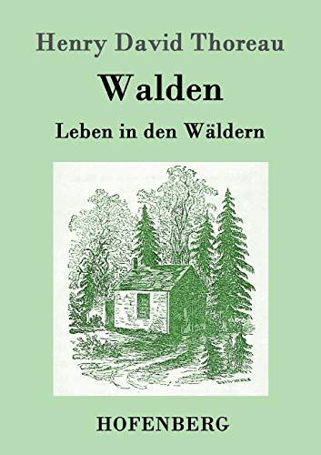 Walden: Leben in den Wäldern