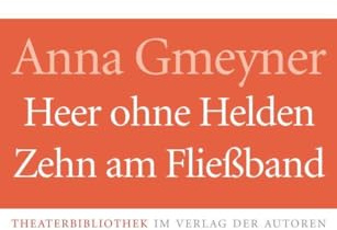 Heer ohne Helden / Zehn am Fließband: Theaterstücke
