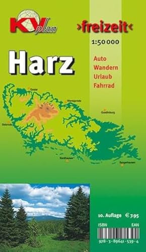 Harz: 1:50.000, Der ganze Harz von Goslar bis Sangerhausen und Osterode bis Quedlinburg, Freizeitkarte incl. Rad- und Wanderwegen: Auto. Wandern. Urlaub. Fahrrad (KVplan Harz-Region)
