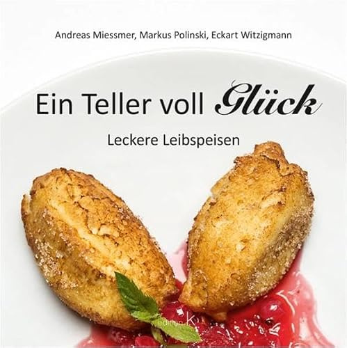 Ein Teller voll Glück: Leckere Leibspeisen