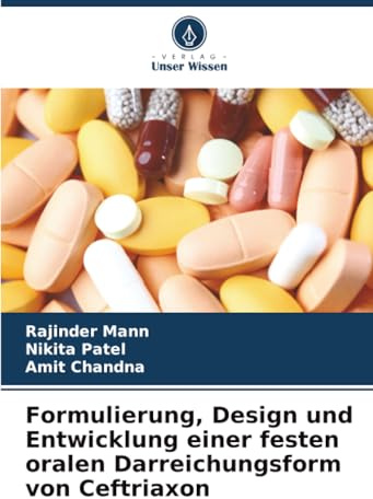 Formulierung, Design und Entwicklung einer festen oralen Darreichungsform von Ceftriaxon