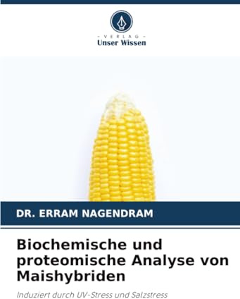 Biochemische und proteomische Analyse von Maishybriden: Induziert durch UV-Stress und Salzstress