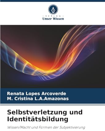 Selbstverletzung und Identitätsbildung: Wissen/Macht und Formen der Subjektivierung