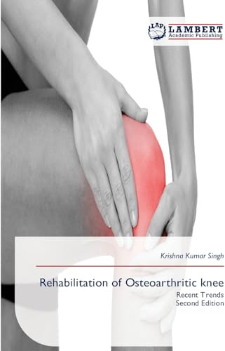 Rehabilitation of Osteoarthritic knee: Recent TrendsSecond Edition