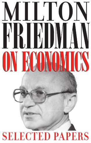 Milton Friedman on Economics: Selected Papers