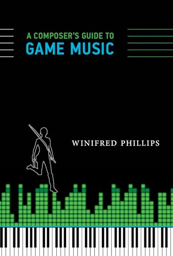 A Composer's Guide to Game Music (The MIT Press)