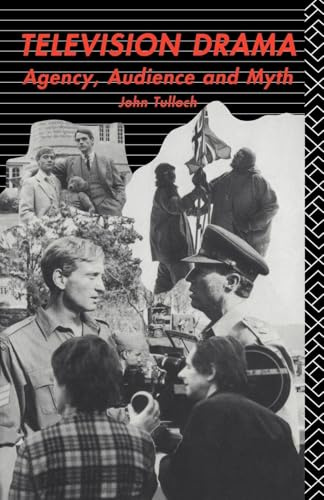 Television Drama: Agency, Audience and Myth (Studies in Culture and Communication)