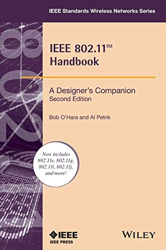 IEEE 802.11 Handbook: A Designer's Companion, 2nd Edition: A Designer's Companion, 2nd Edition (IEEE Standards Wireless Networks)