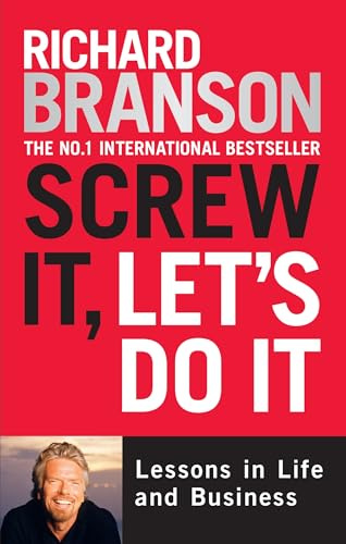 Screw It, Let's Do It: Lessons in Life and Business