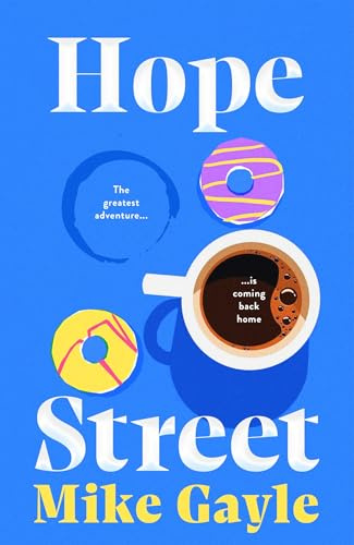 Hope Street: An absolutely unforgettable and uplifting page-turner about love, home and new beginnings