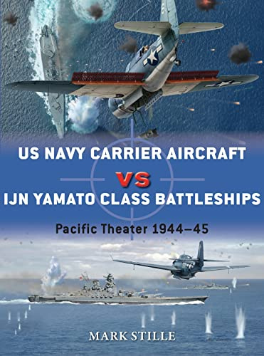 US Navy Carrier Aircraft vs IJN Yamato Class Battleships: Pacific Theater 1944–45: 69 (Duel)