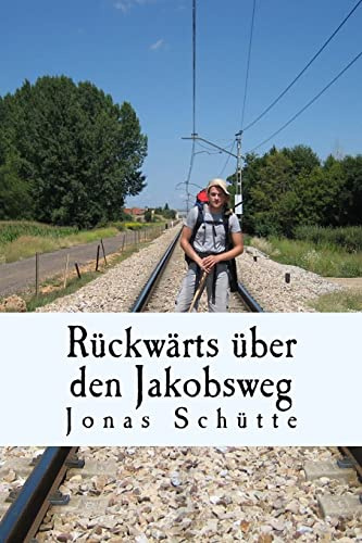 Rückwärts über den Jakobsweg: Über die Liebe zu Menschen und den Abschied von meiner Mutter