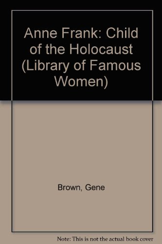 Anne Frank: Child of the Holocaust (Library of Famous Women)