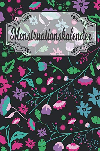 Menstruationskalender: Mein Tage Buch (53 Wochen) Dokumentation der Menstruation ganz einfach ! Tagebuch für die Regel A5 Softcover. Design : bunt Blumenwiese
