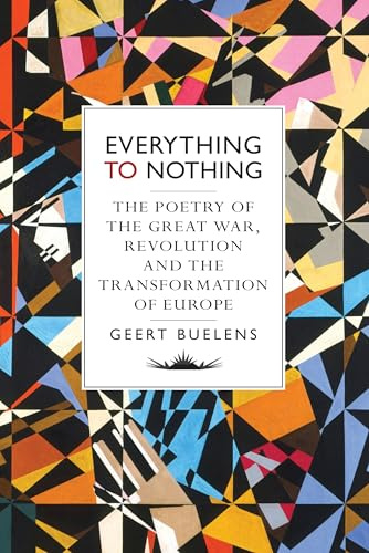 Everything to Nothing: A History of the Great War, Revolution and the Transformation of Europe
