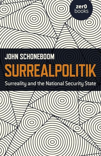 Surrealpolitik: Surreality and the National Security State (Culture, Society & Politics)