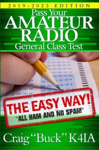Pass Your Amateur Radio General Class Test - The Easy Way: 2019-2023 Edition (EasyWayHamBooks, Band 4)