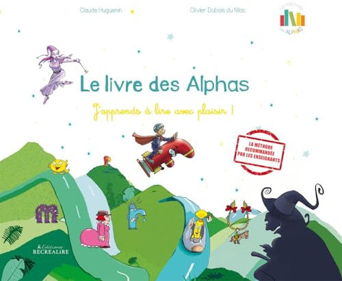 Le livre des Alphas - J'apprends à lire avec plaisir !