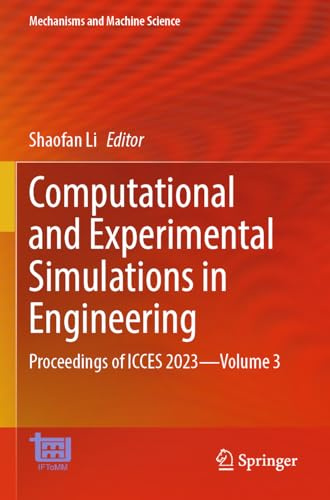 Computational and Experimental Simulations in Engineering: Proceedings of ICCES 2023―Volume 3 (Mechanisms and Machine Science, 146)