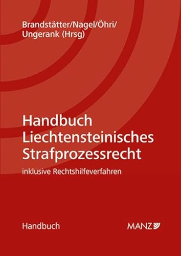 Handbuch Liechtensteinisches Strafprozessrecht: inklusive Rechtshilfeverfahren