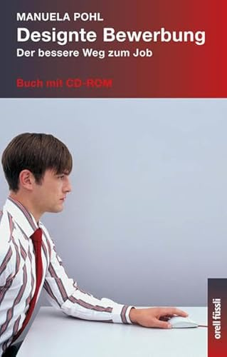 Designte Bewerbung: Der bessere Weg zum Job - Buch mit CD-ROM
