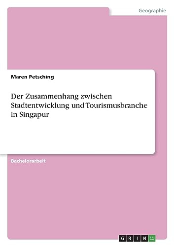Der Zusammenhang zwischen Stadtentwicklung und Tourismusbranche in Singapur