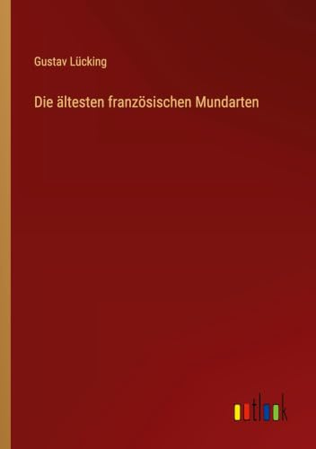 Die ältesten französischen Mundarten
