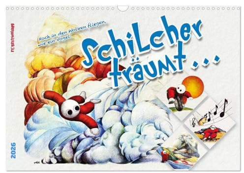 Schilcher träumt ... (Wandkalender 2026 DIN A3 quer), CALVENDO Monatskalender: Übers Einlassen. Auch für Jugendliche. (CALVENDO Menschen)