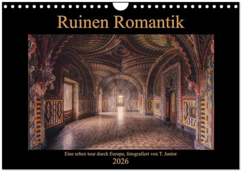 Ruinen Romantik (Wandkalender 2026 DIN A4 quer), CALVENDO Monatskalender: Urban exploring - lost places in Europa (CALVENDO Orte)