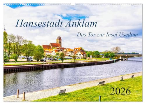 Hansestadt Anklam. Das Tor zur Insel Usedom (Wandkalender 2026 DIN A2 quer), CALVENDO Monatskalender: Die schöne Kleinstadt liegt inmitten des ... zur Insel Usedom bezeichnet. (CALVENDO Orte)