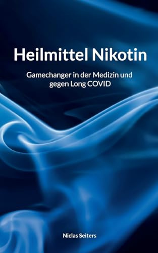 Heilmittel Nikotin: Gamechanger in der Medizin und gegen Long Covid
