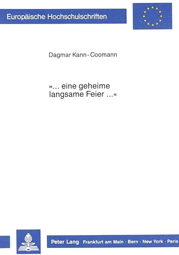 «...eine geheime langsame Feier...»: Zeit und ästhetische Erfahrung im Werk Ingeborg Bachmanns: Zeit und ästhetische Erfahrung im Werk Ingeborg ... Langue et littérature allemandes, Band 1070)