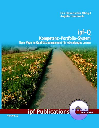 ipf-Q Kompetenz-Portfolio-System: Neue Wege im Qualitätsmanagement für lebenslanges Lernen